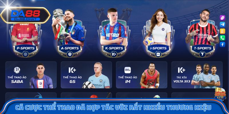 Cá cược thể thao đã hợp tác với rất nhiều thương hiệu