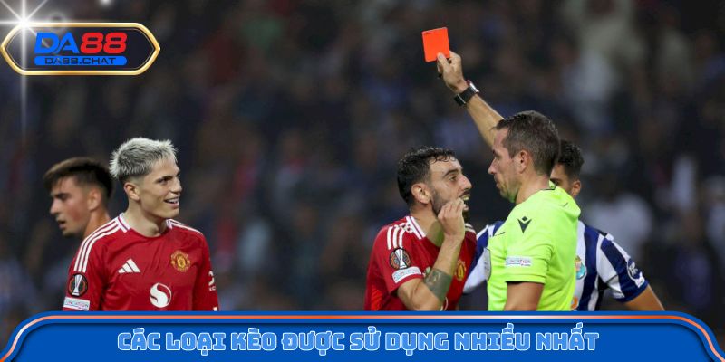 Các loại kèo được sử dụng nhiều nhất