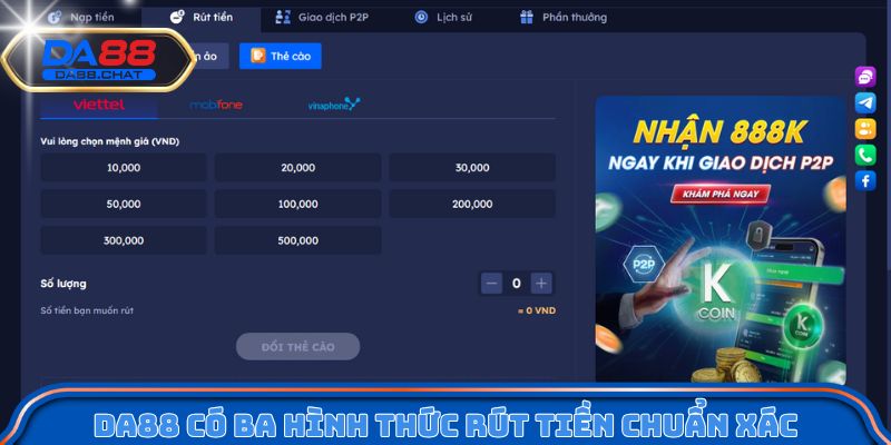 DA88 có ba hình thức rút tiền chuẩn xác
