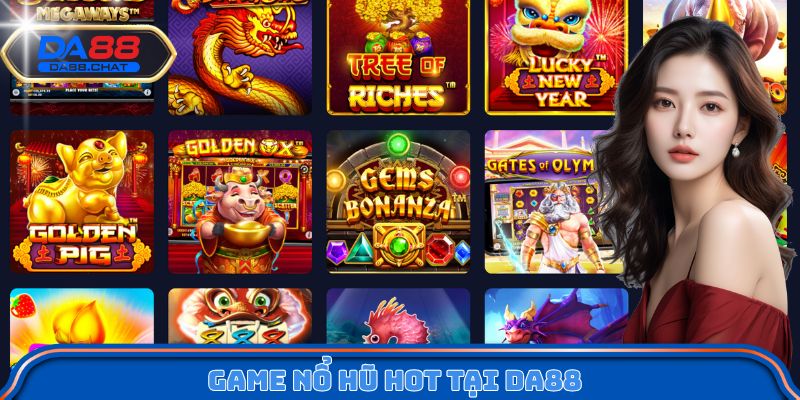Game nổ hũ hot tại DA88
