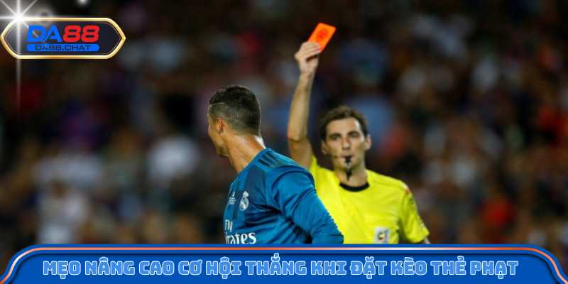 Mẹo nâng cao cơ hội thắng khi đặt kèo thẻ phạt